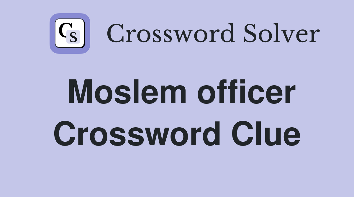 Moslem officer Crossword Clue