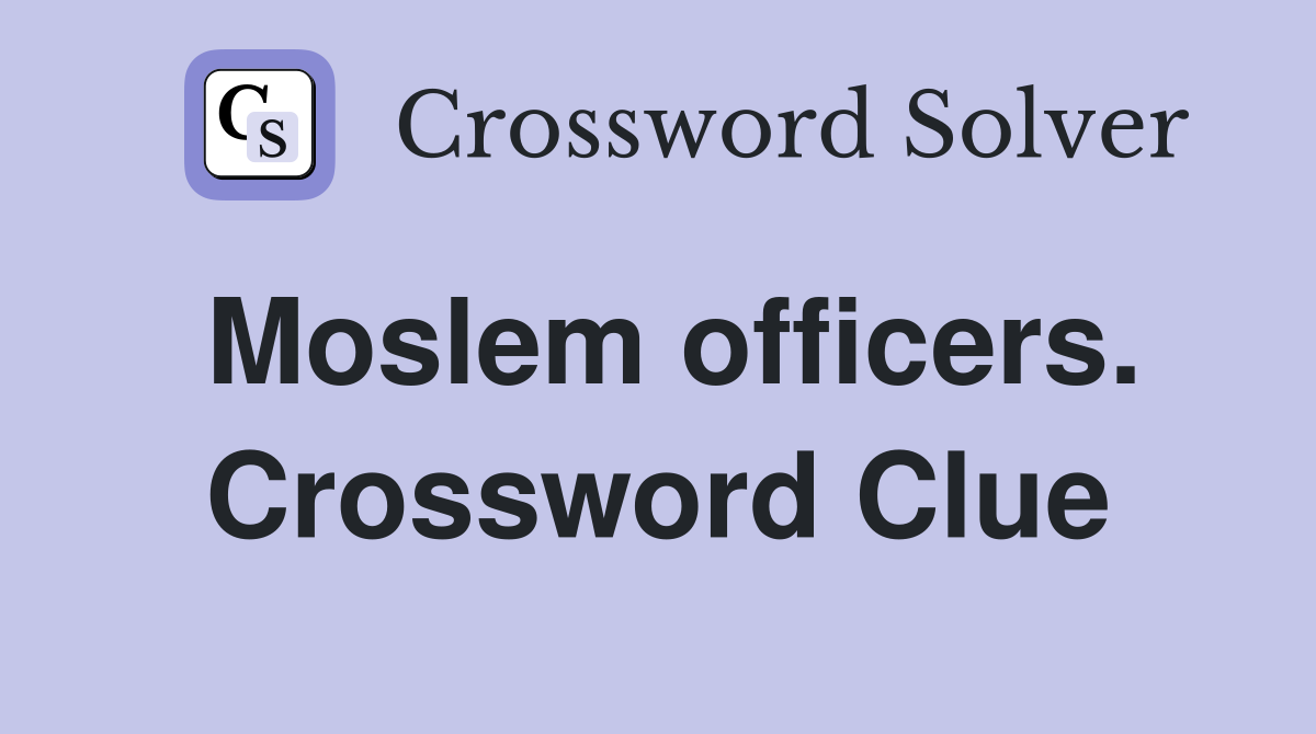 Moslem officers. Crossword Clue