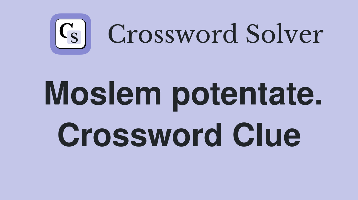 Moslem potentate. Crossword Clue