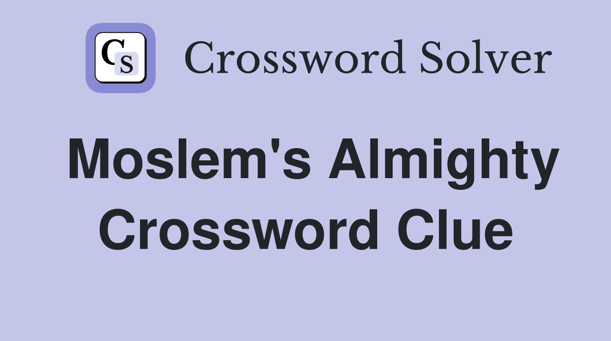 Moslem's Almighty Crossword Clue