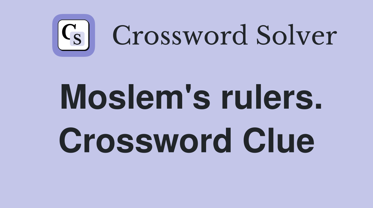 Moslem's rulers. Crossword Clue
