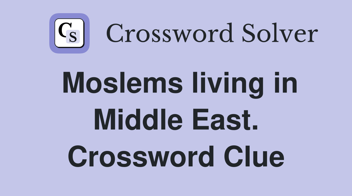 Moslems living in Middle East. Crossword Clue