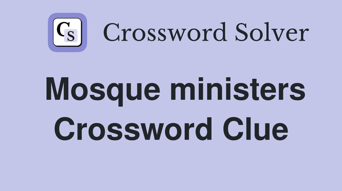 Mosque ministers Crossword Clue