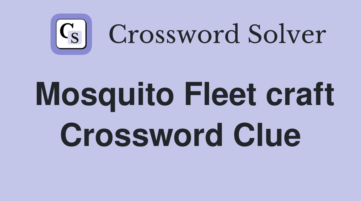 Mosquito Fleet craft Crossword Clue