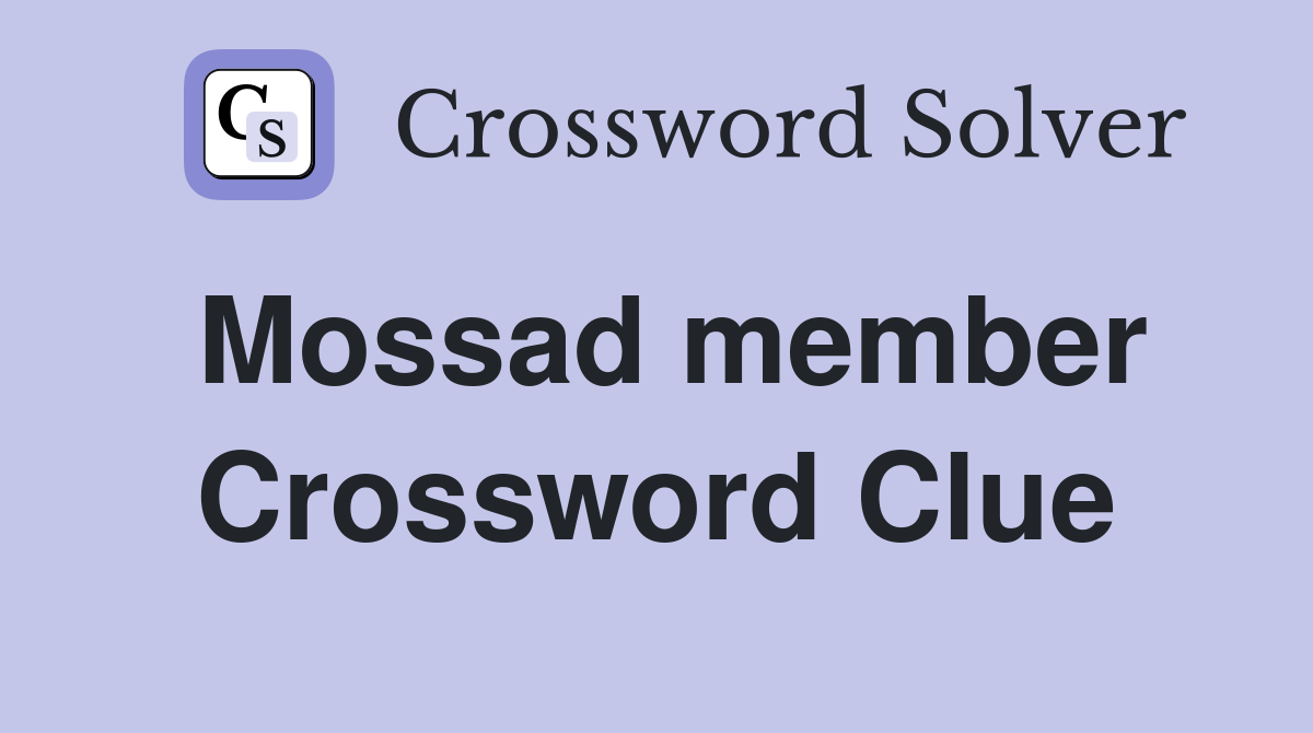 Mossad member Crossword Clue