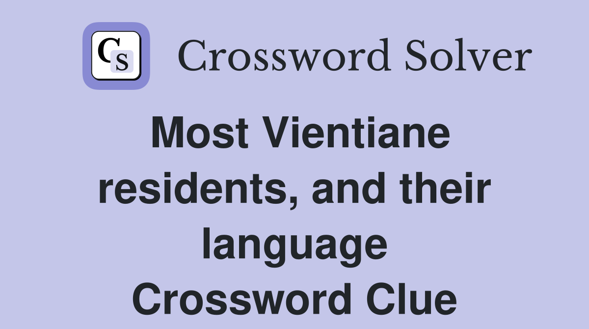 Most Vientiane residents, and their language Crossword Clue