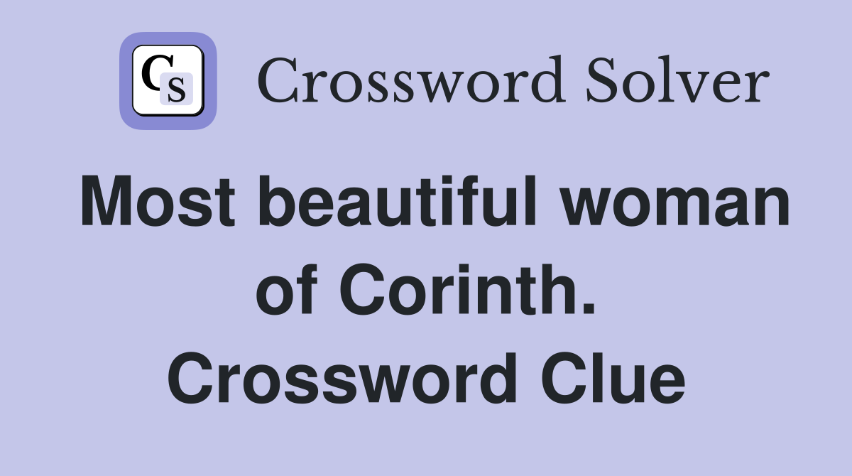Most beautiful woman of Corinth. Crossword Clue