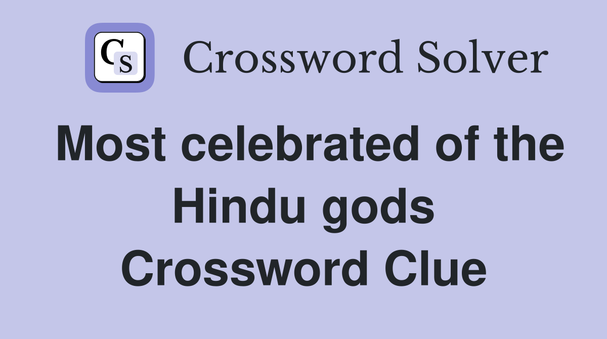 Most celebrated of the Hindu gods Crossword Clue