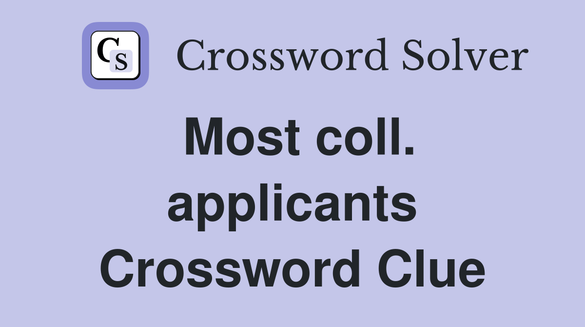Most coll. applicants Crossword Clue