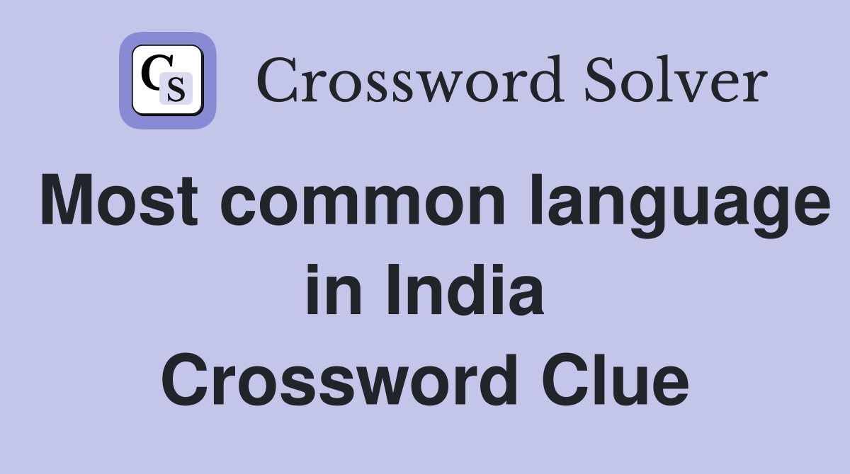 Most common language in India Crossword Clue