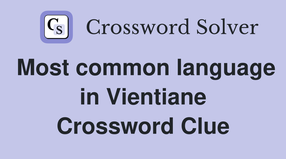 Most common language in Vientiane Crossword Clue