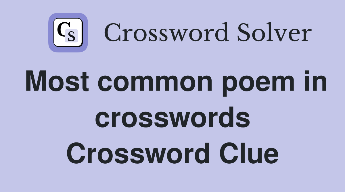 Most common poem in crosswords Crossword Clue