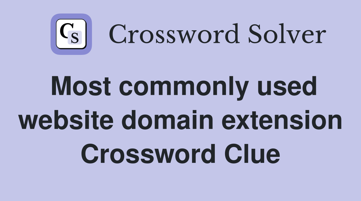 Most commonly used website domain extension Crossword Clue