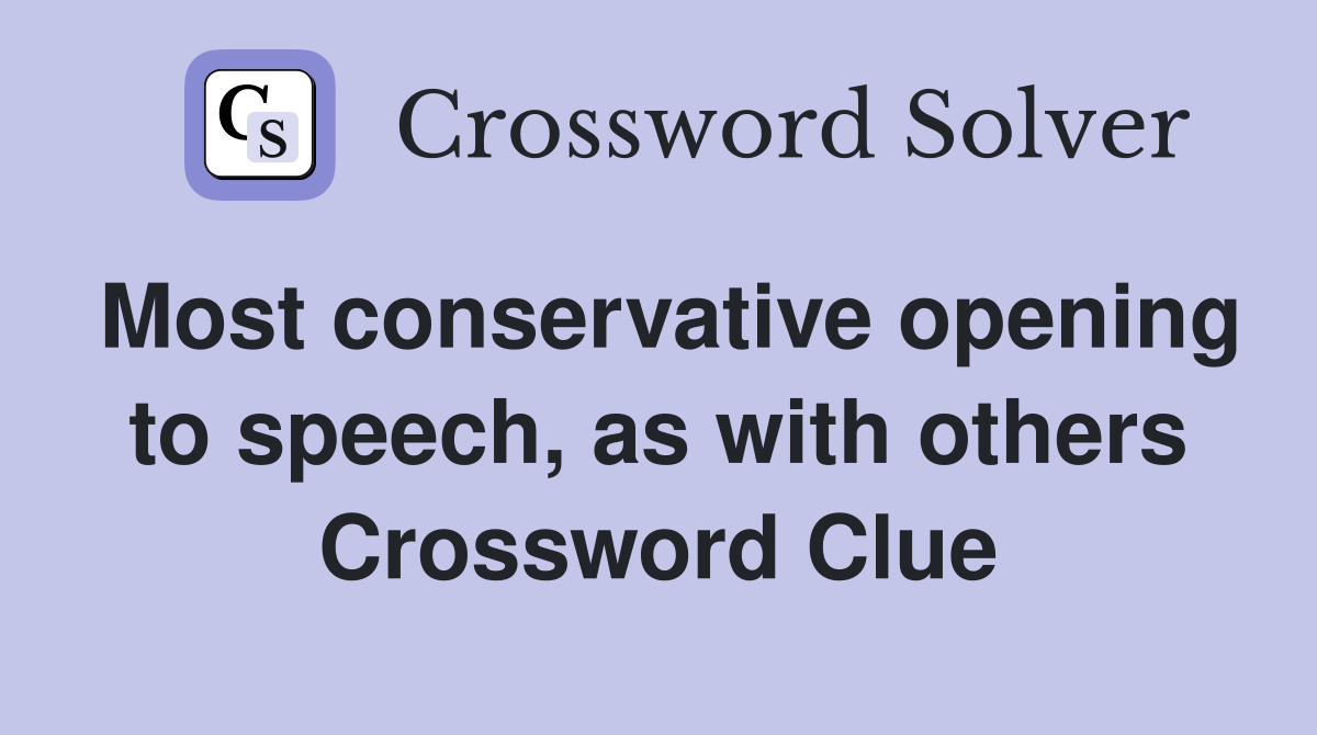 Most conservative opening to speech, as with others Crossword Clue