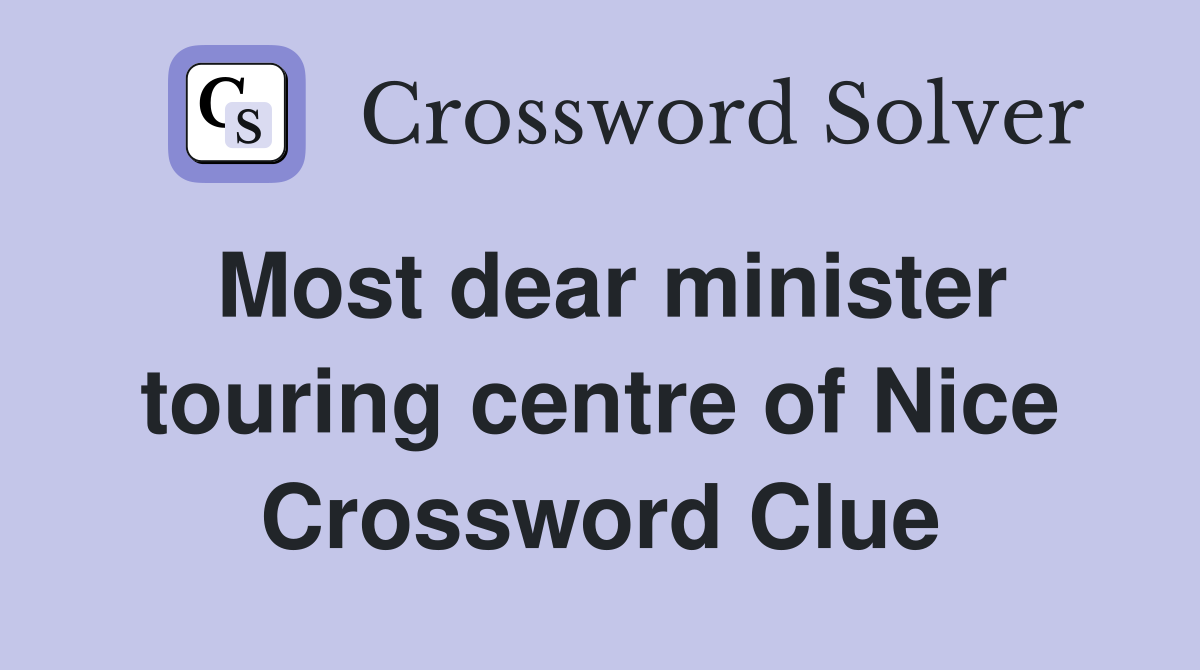 Most dear minister touring centre of Nice Crossword Clue