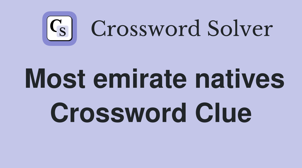 Most emirate natives Crossword Clue