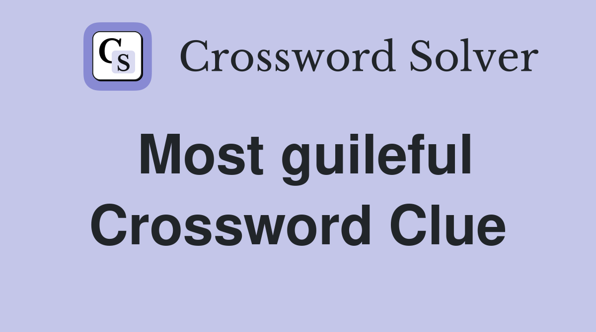 Most guileful Crossword Clue