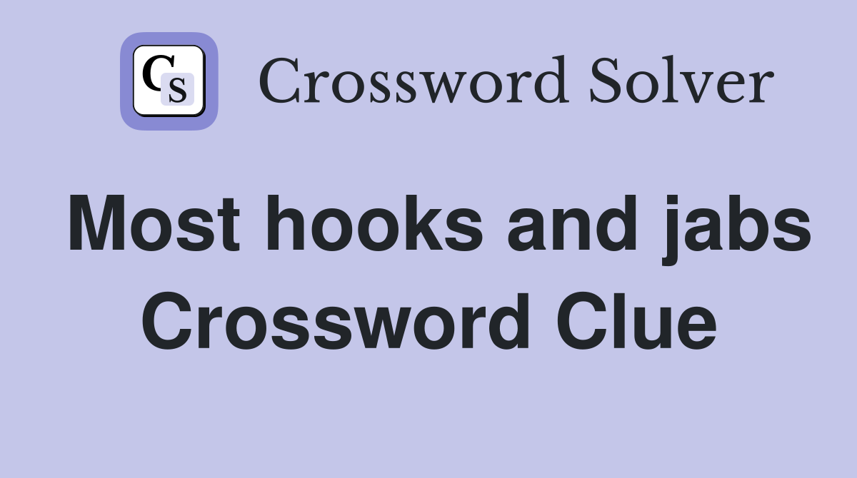 Most hooks and jabs Crossword Clue