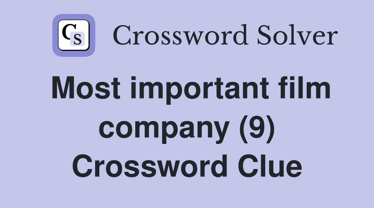 Most important film company (9) Crossword Clue
