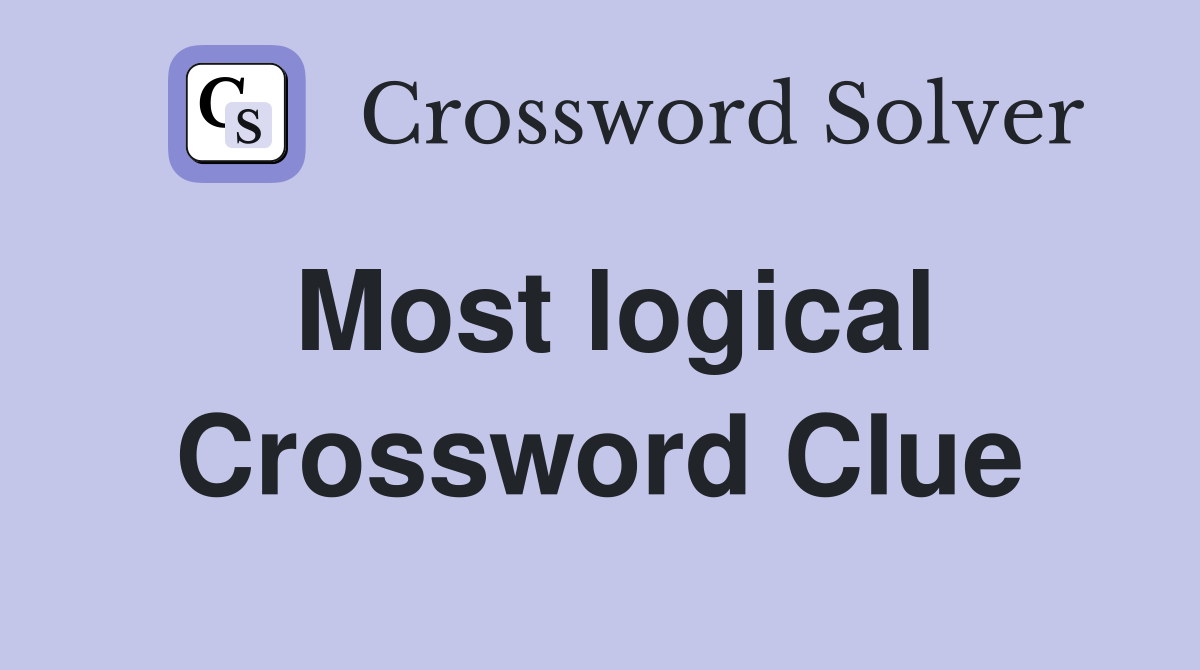 Most logical Crossword Clue