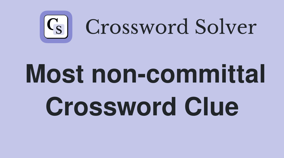 Most non-committal Crossword Clue