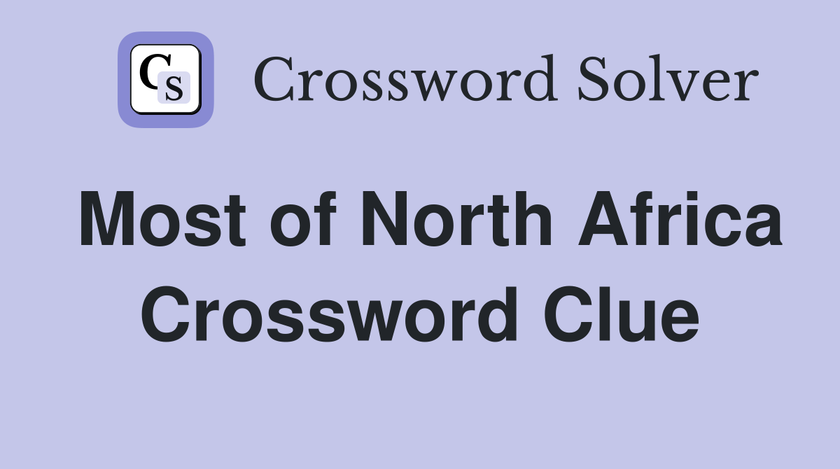 Most of North Africa Crossword Clue