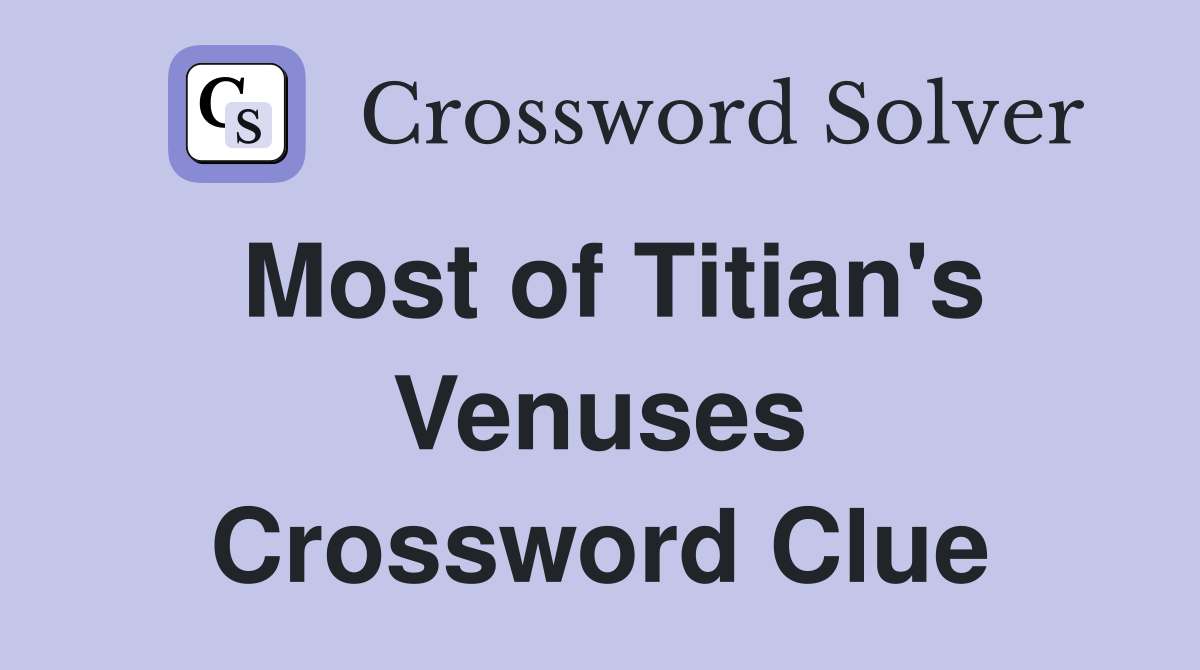 Most of Titian's Venuses Crossword Clue