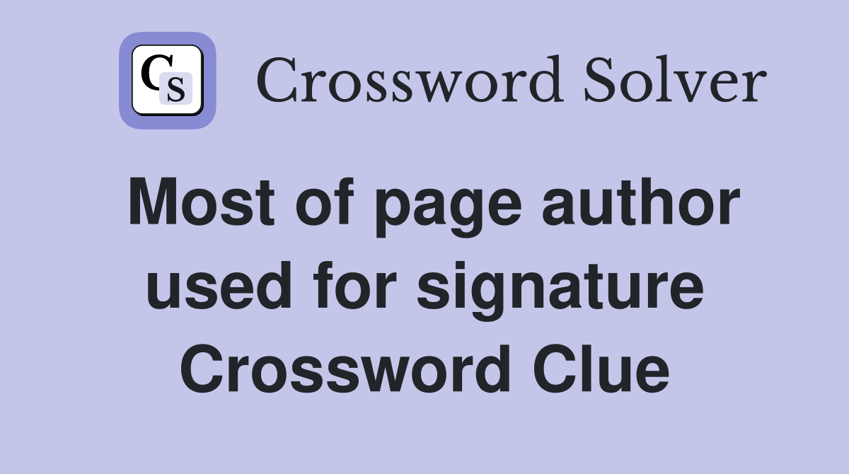 Most of page author used for signature Crossword Clue