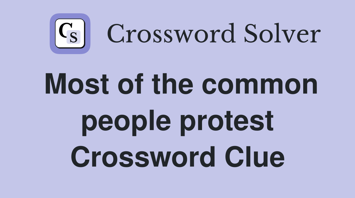 Most of the common people protest Crossword Clue
