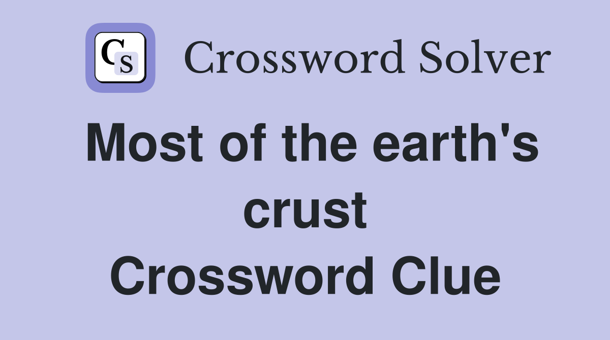 Most of the earth's crust Crossword Clue