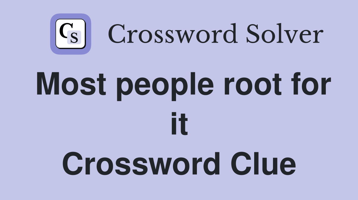 Most people root for it Crossword Clue