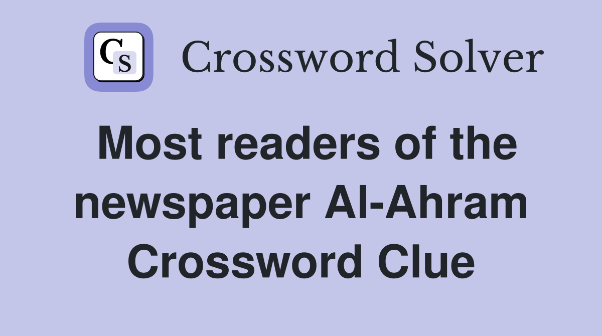 Most readers of the newspaper Al-Ahram Crossword Clue