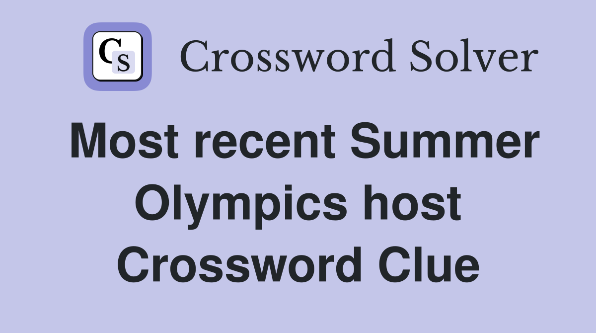 Most recent Summer Olympics host Crossword Clue