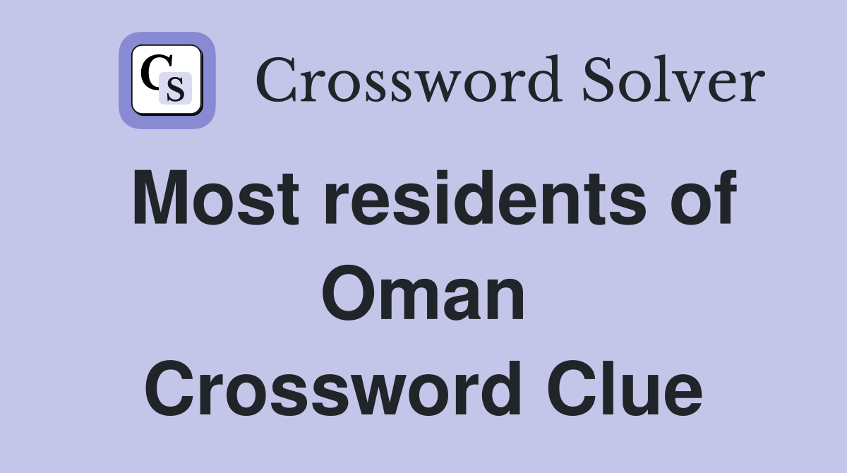 Most residents of Oman Crossword Clue