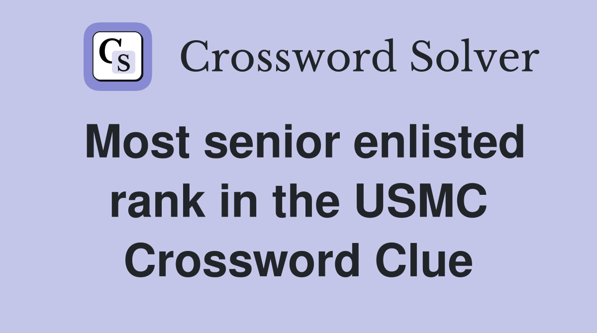 Most senior enlisted rank in the USMC Crossword Clue