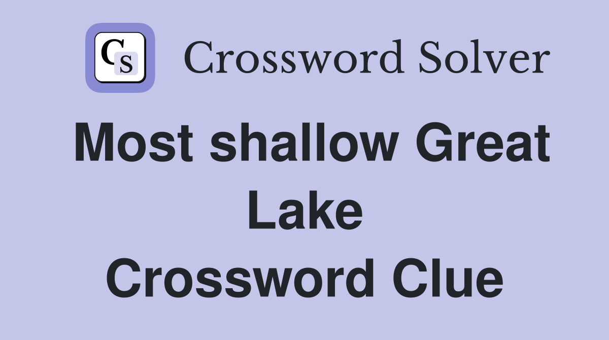 Most shallow Great Lake Crossword Clue