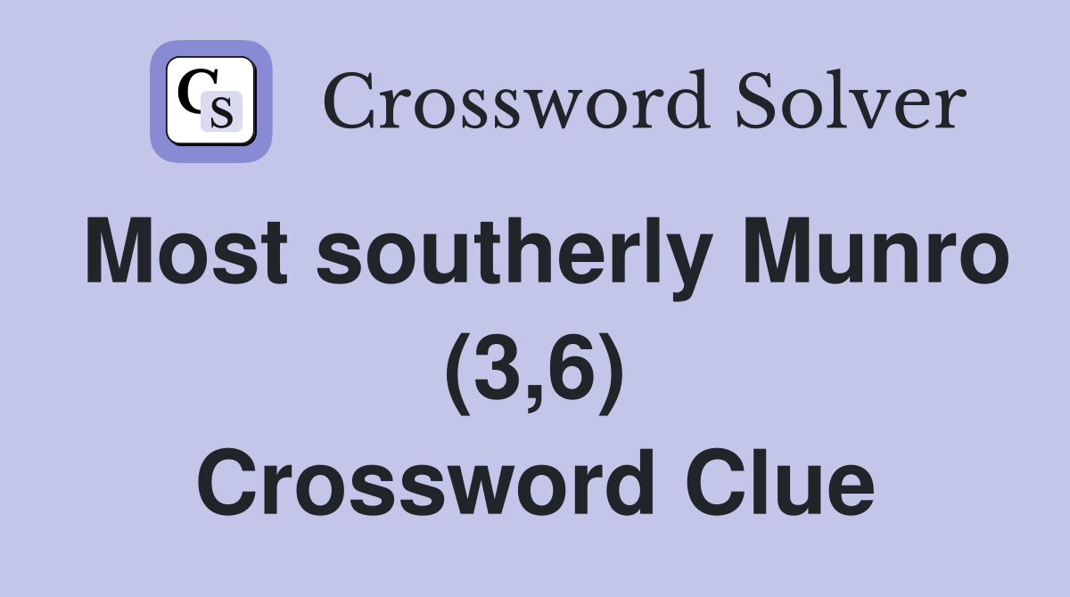 Most southerly Munro (3,6) Crossword Clue