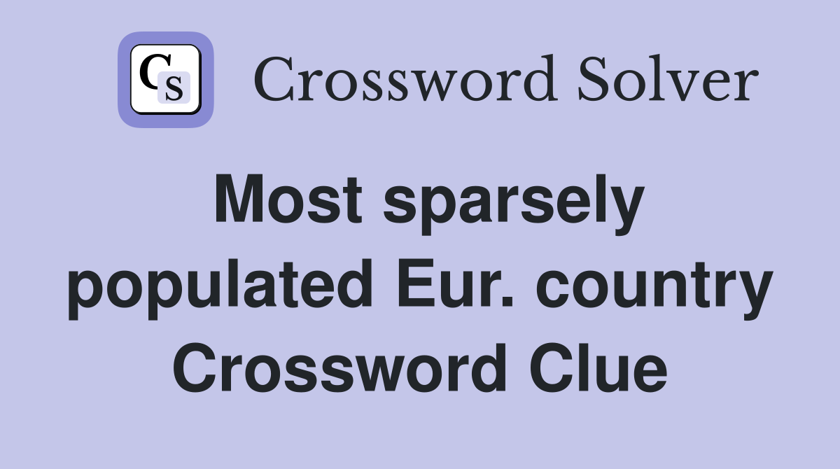 Most sparsely populated Eur. country Crossword Clue