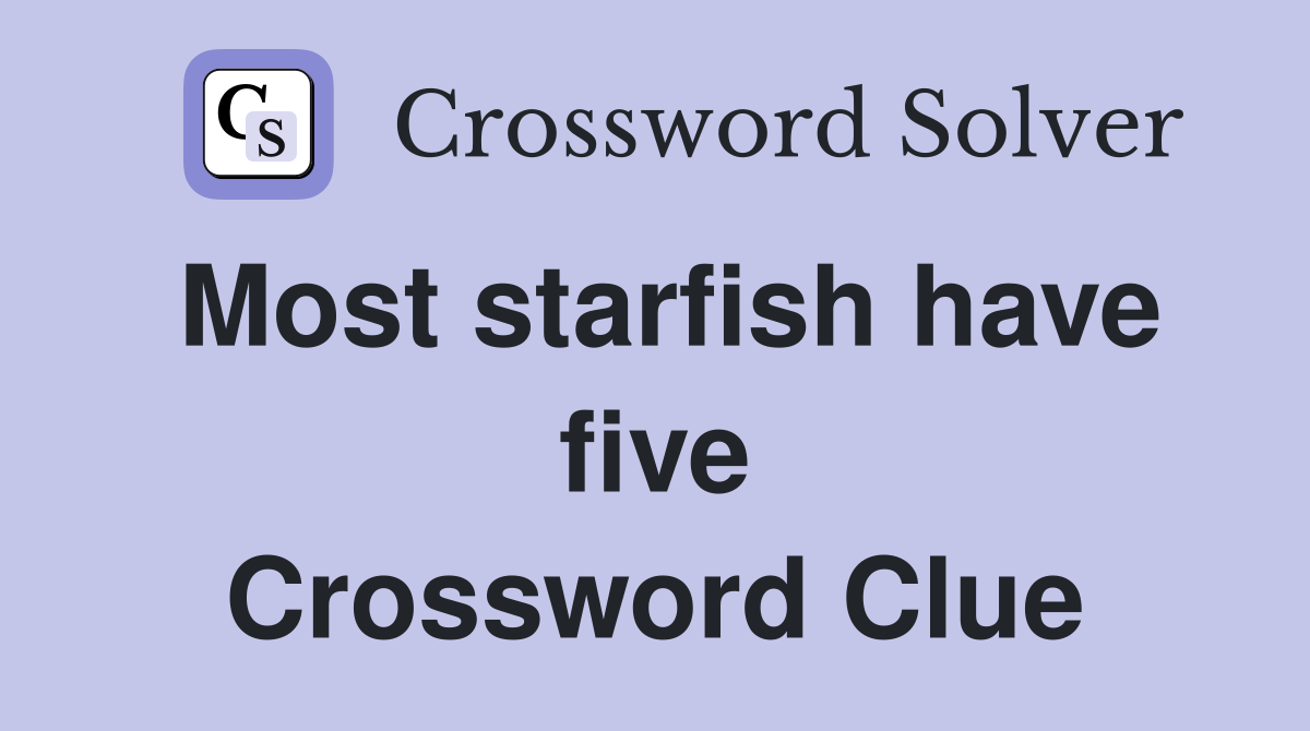 Most starfish have five Crossword Clue