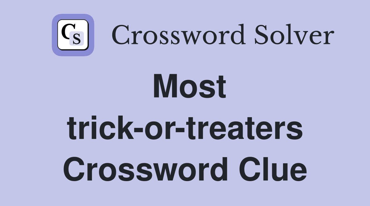 Most trick-or-treaters Crossword Clue