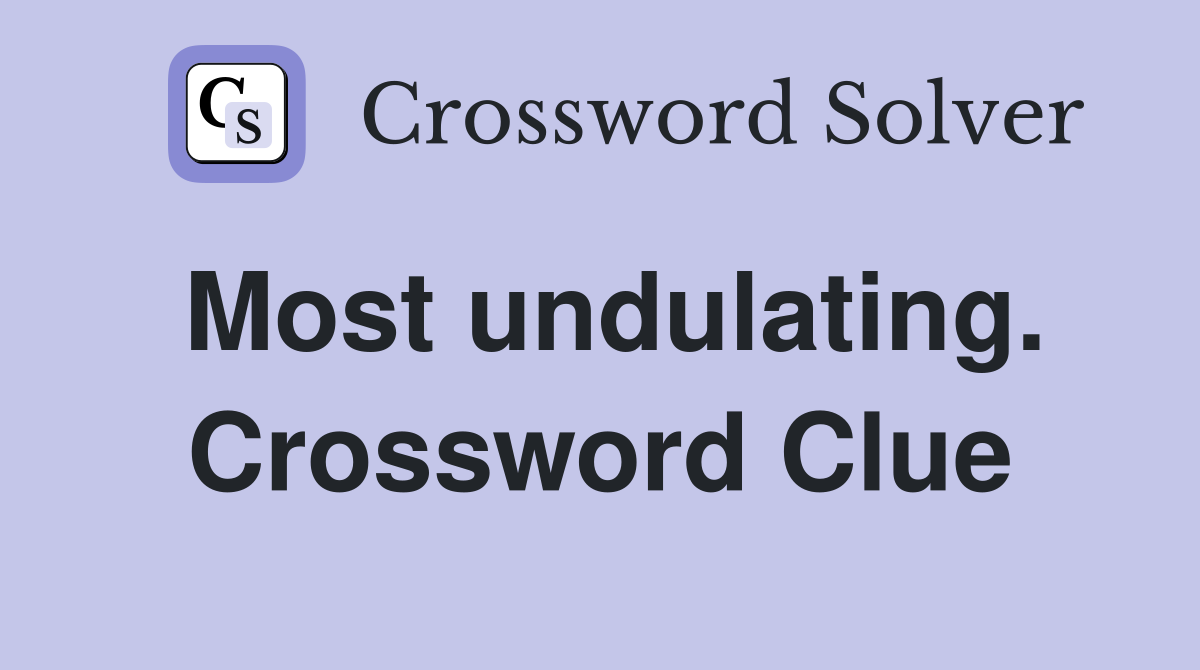 Most undulating. Crossword Clue