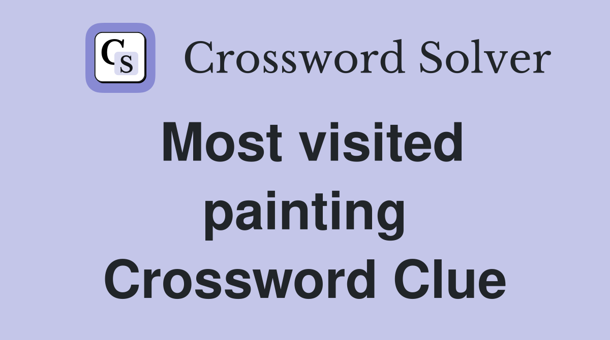 Most visited painting Crossword Clue