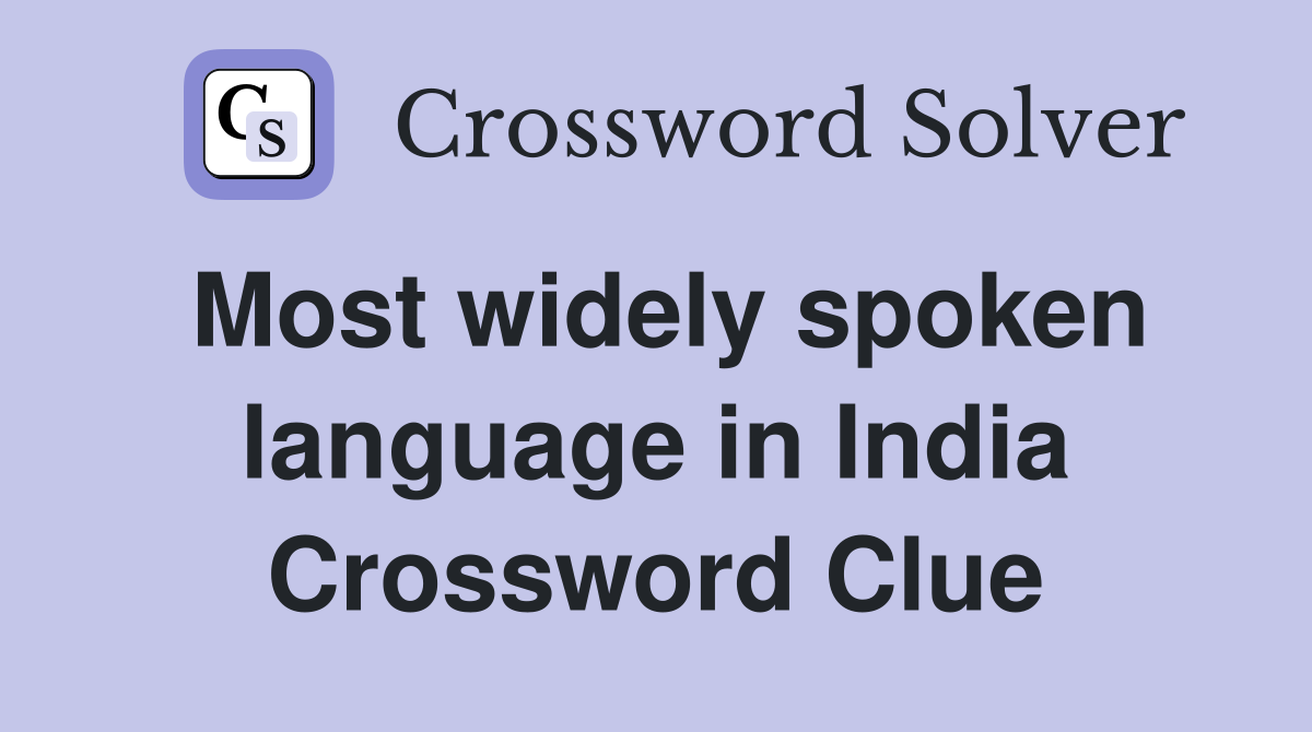 Most widely spoken language in India Crossword Clue