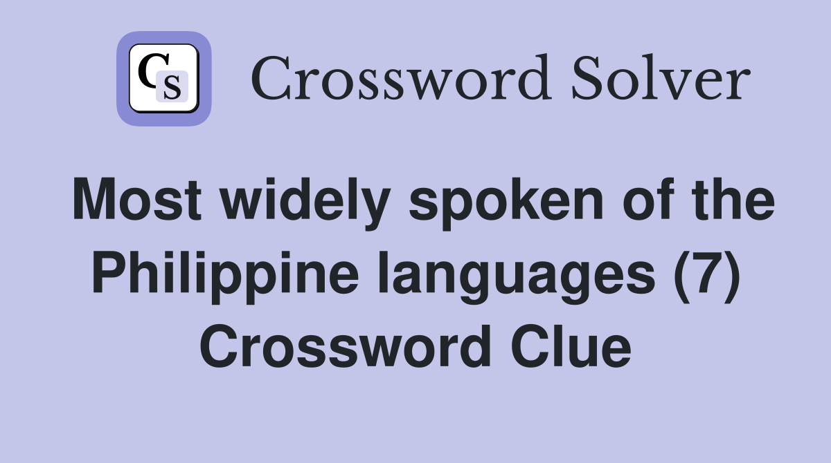 Most widely spoken of the Philippine languages (7) Crossword Clue