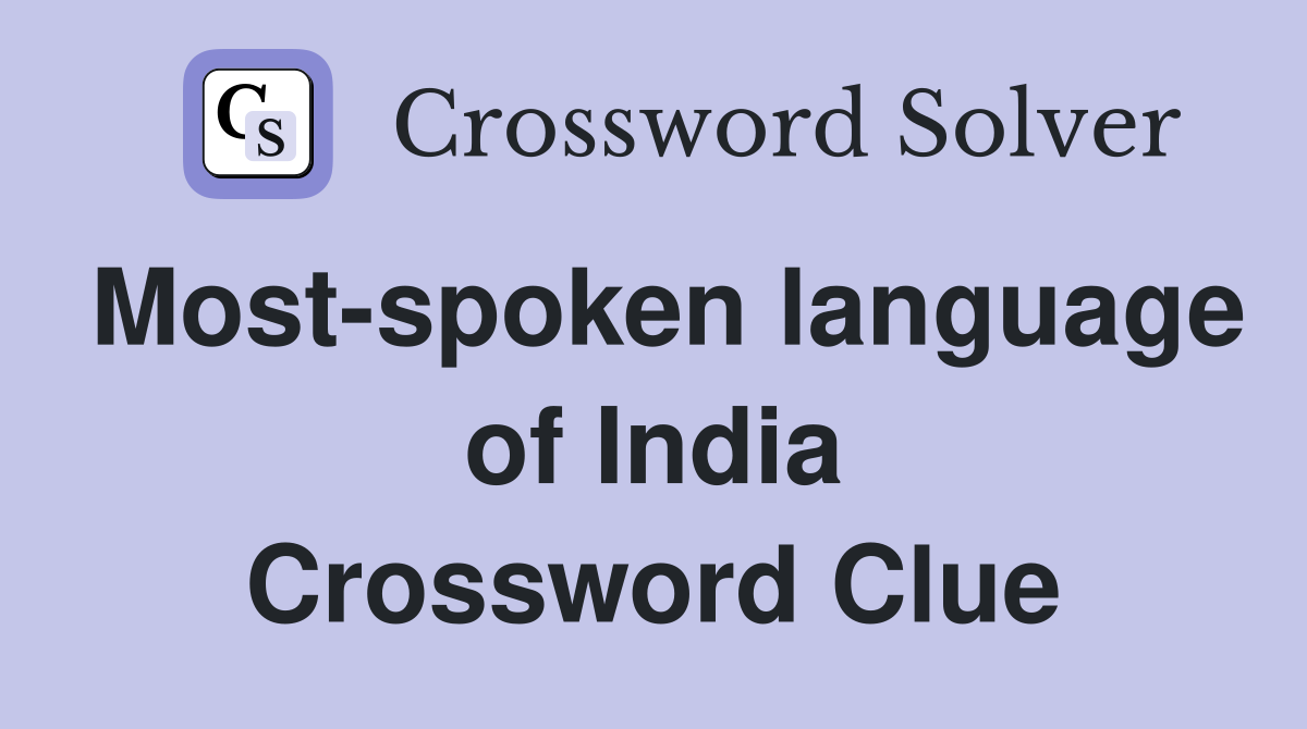 Most-spoken language of India Crossword Clue