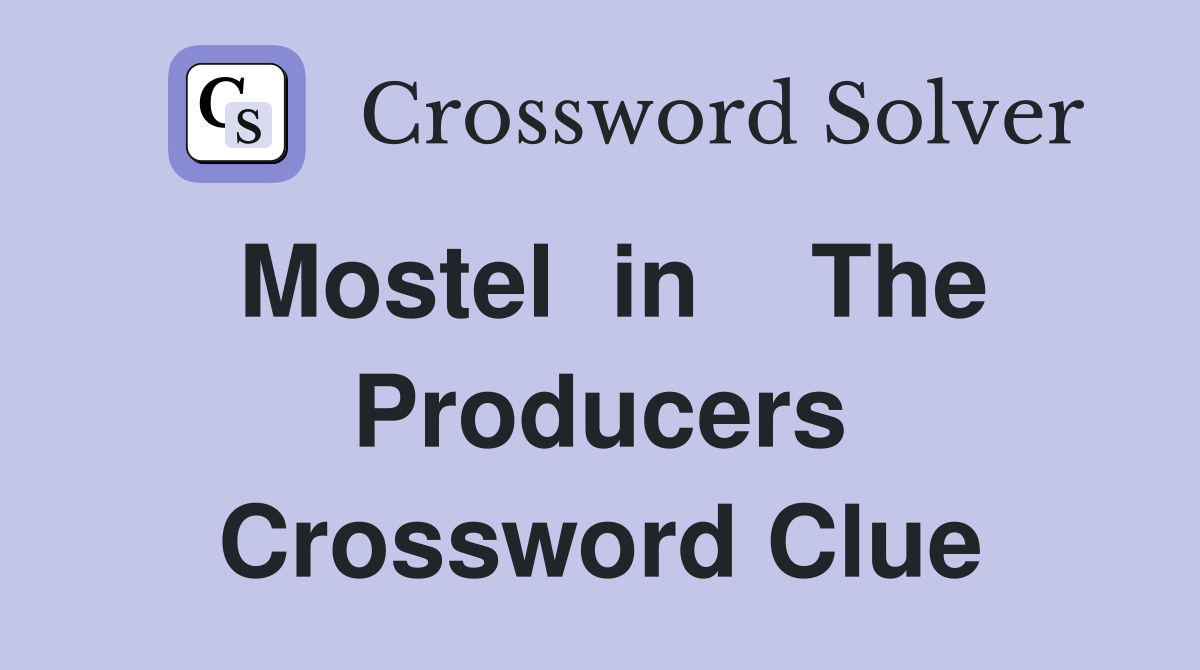 Mostel  in    The Producers Crossword Clue