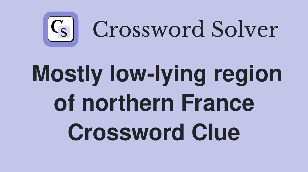 Mostly low-lying region of northern France Crossword Clue