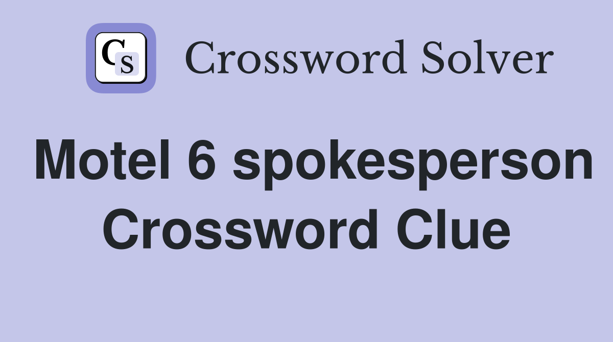 Motel 6 spokesperson Crossword Clue