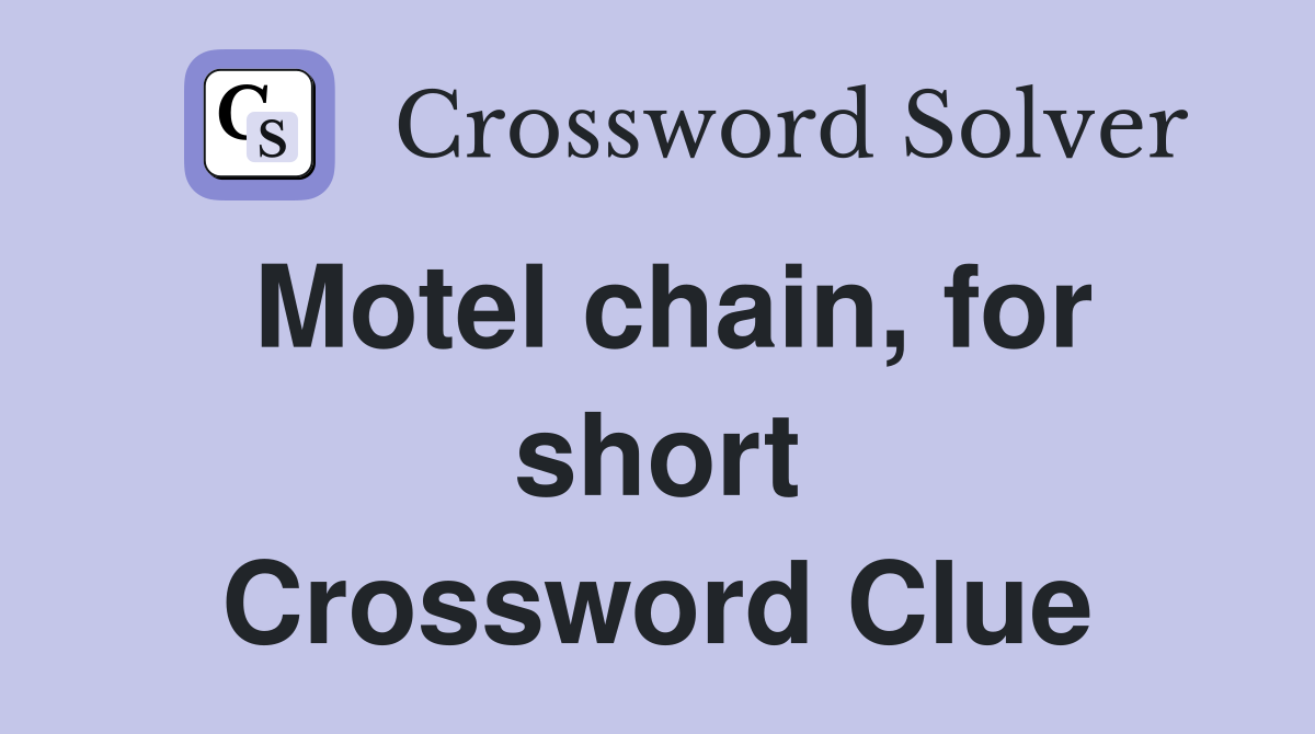 Motel chain, for short Crossword Clue