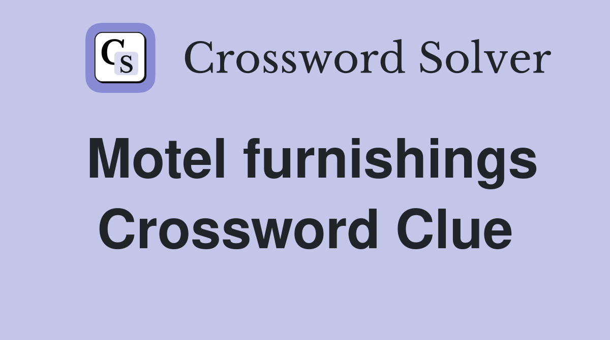 Motel furnishings Crossword Clue